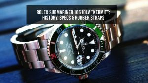 Rolex Submariner 16610LV Kermit - Histor Specs Rubber Straps