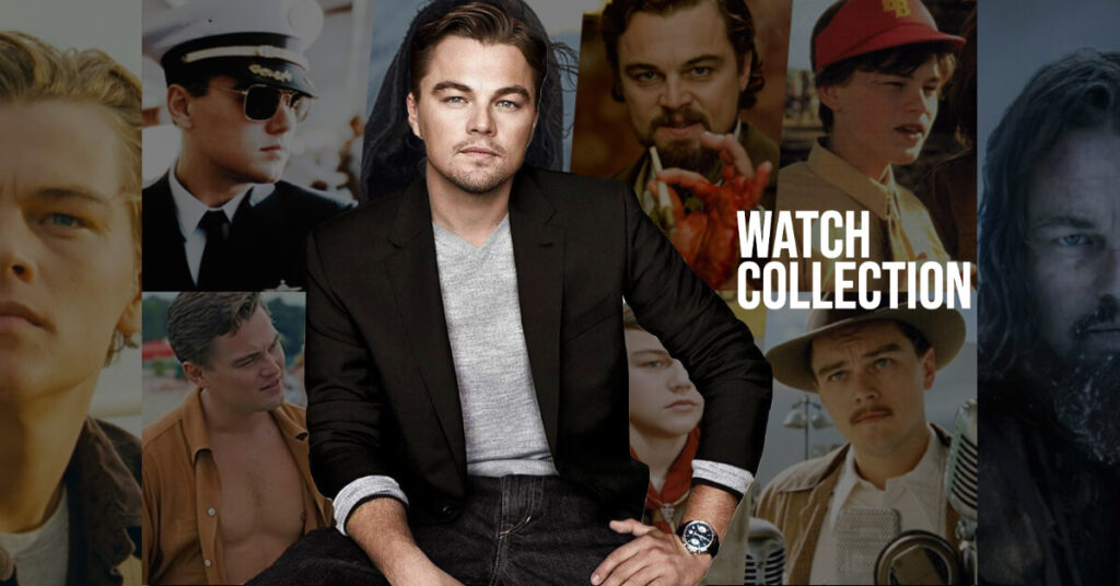 Leonardo DiCaprio Watch Collection