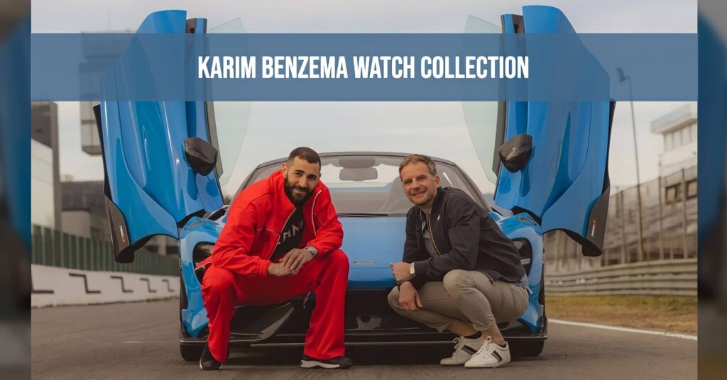 Karim Benzema Watch Collection