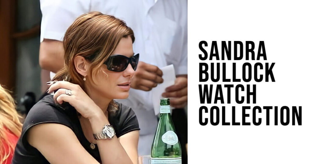Sandra Bullock Watch Collection