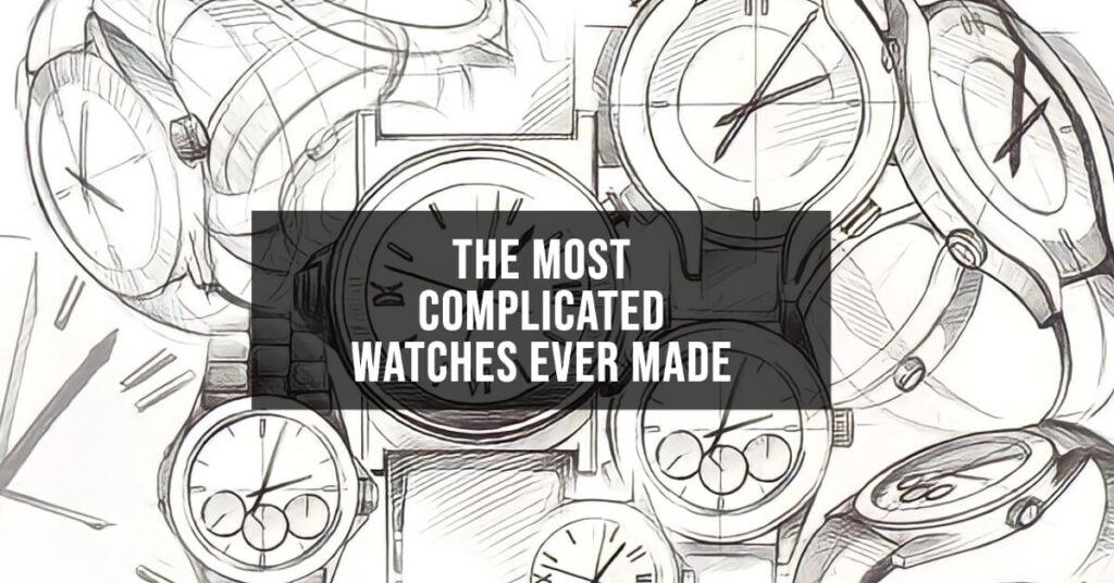 The Most Complicated Watches