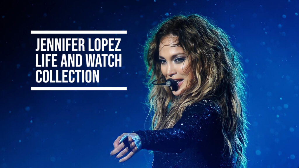 Jennifer Lopez Life and Watch Collection