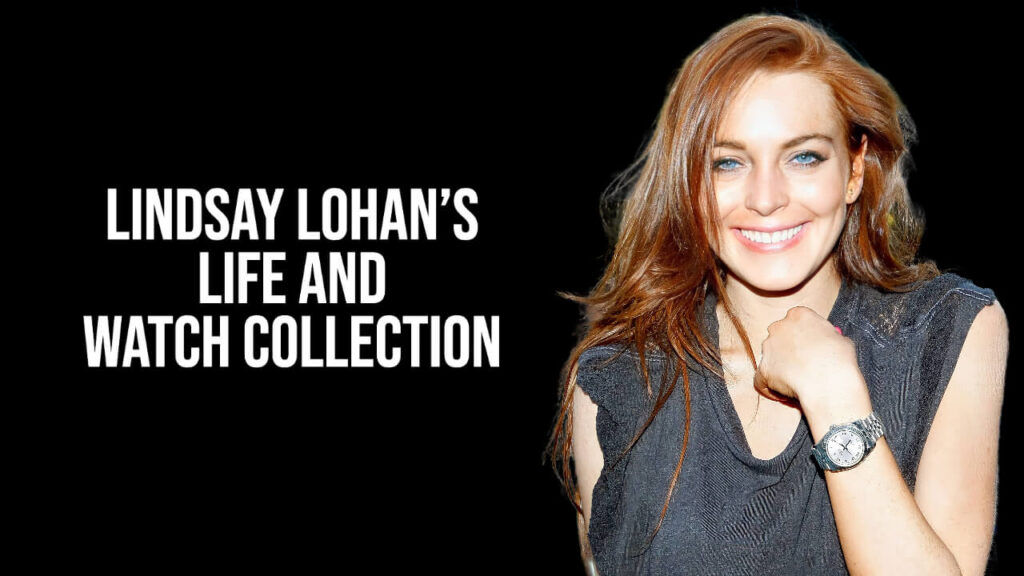 Lindsay Lohan Life and Watch Collection