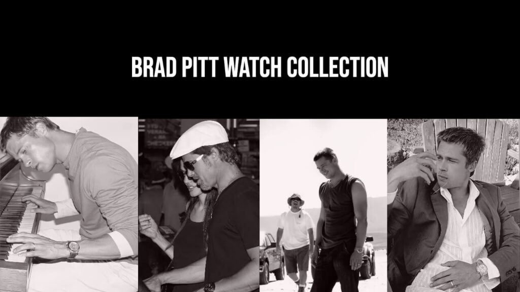 Brad Pitt Watch Collection