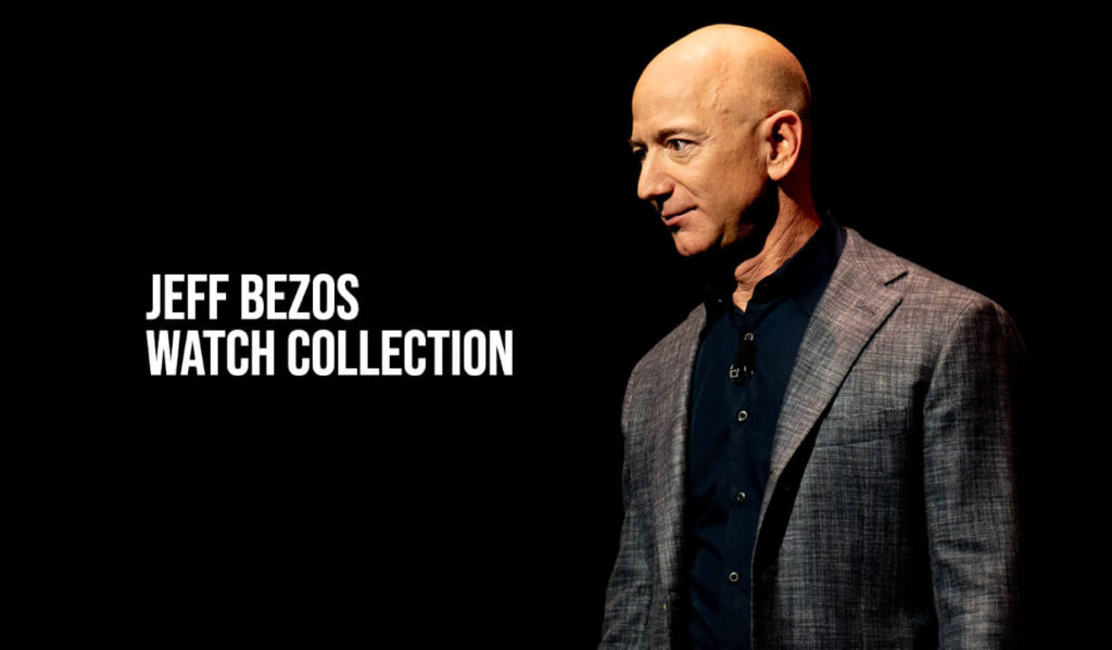 Jeff Bezos Watch Collection