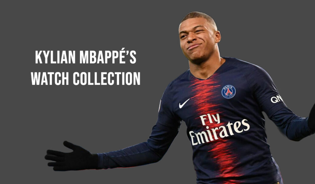 Kylian Mbappe Watch Collection