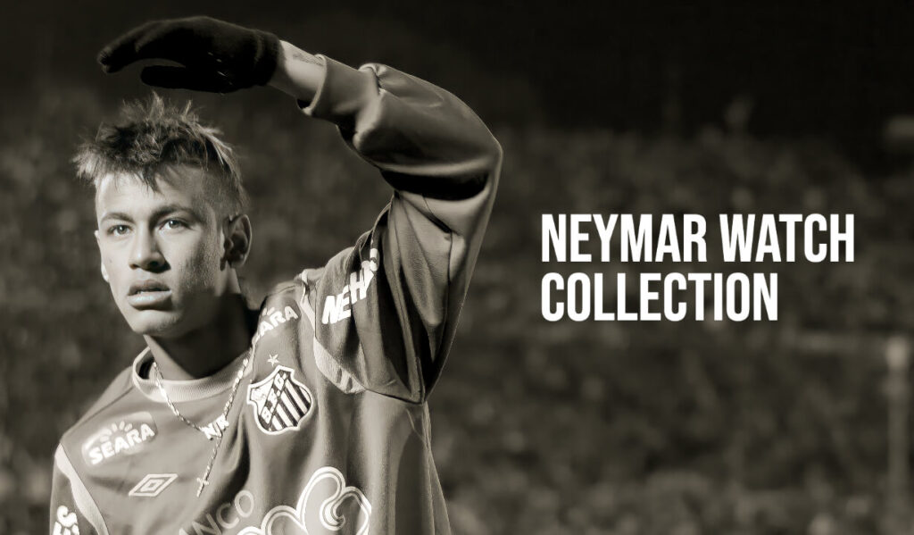 Neymar Watch Collection
