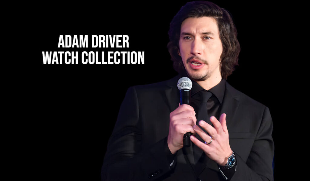 Adam Driver Watch Collection