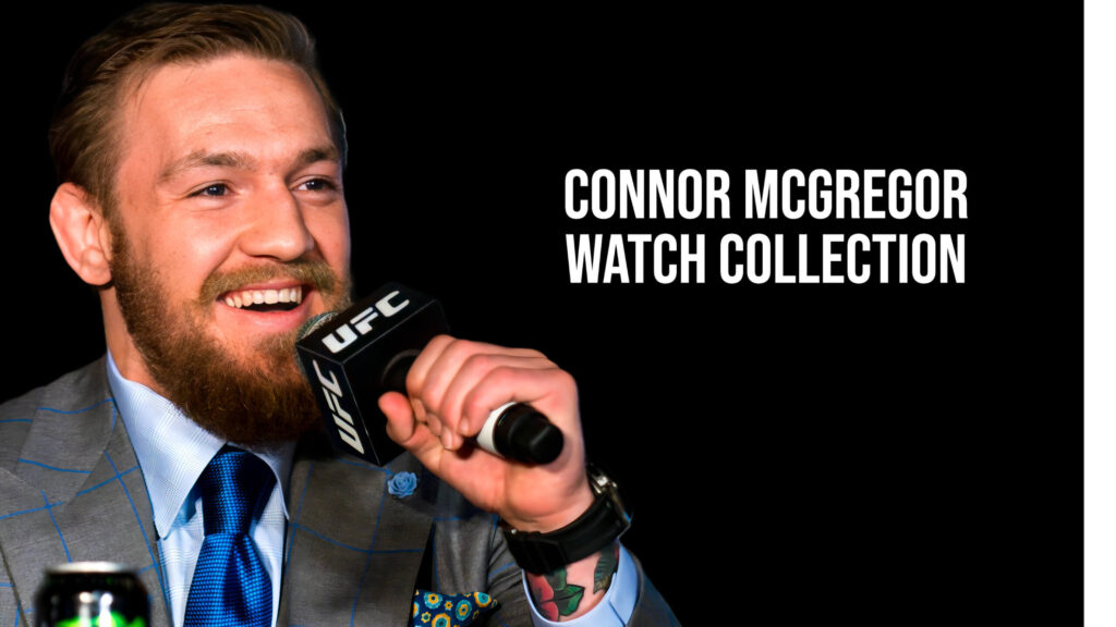 Connor McGregor Watch Collection