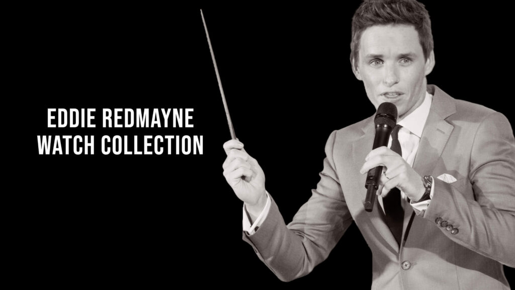 Eddie Redmayne Watch Collection