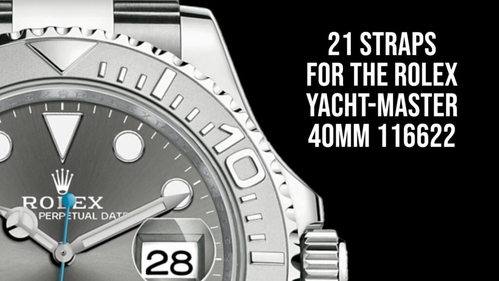 21 Straps for the Rolex Yacht-Master 40mm 116622
