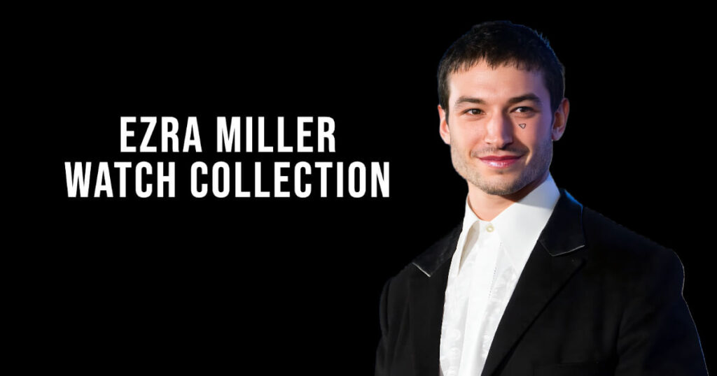 Ezra Miller watch collection