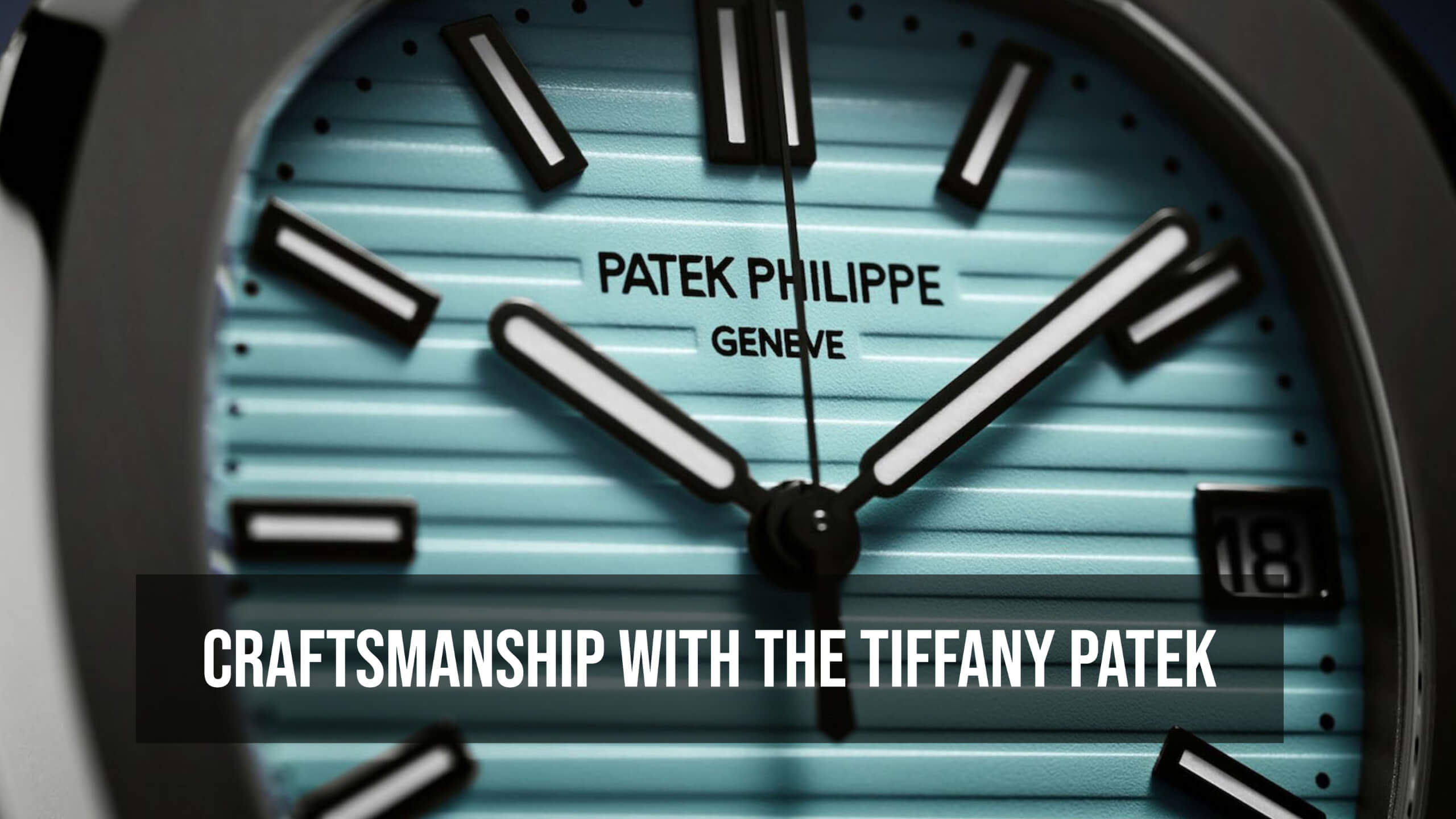 Tiffany Patek 5711 & Celebrities - Fine Craftsmanship
