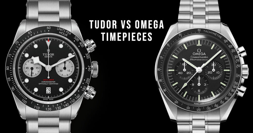 Tudor Vs Omega Timepieces