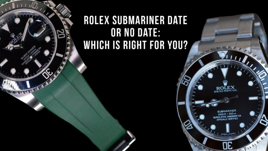Rolex Submariner Date or No Date: Which is Right for You?