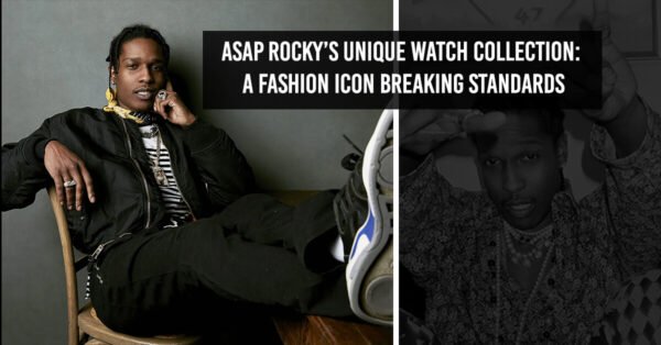 ASAP Rocky Watch Collection