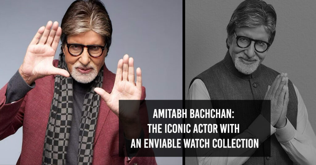 Amitabh Bachchan Watch Collection