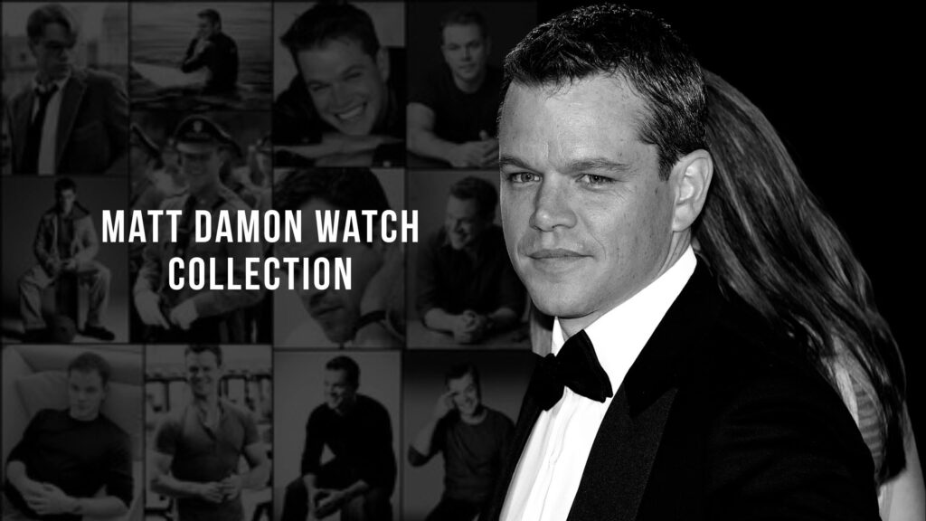 Matt Damon Watch Collection