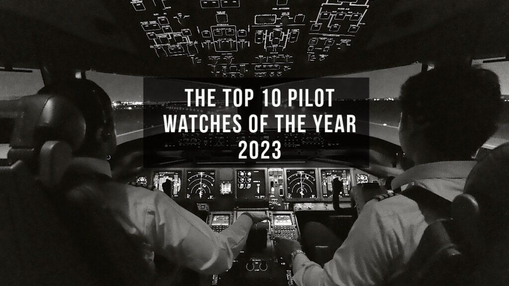 The Top 10 Pilot Watches of the Year 2023