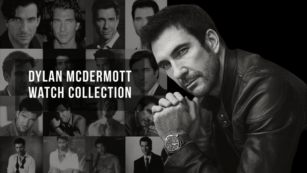 Dylan McDermott Watch Collection