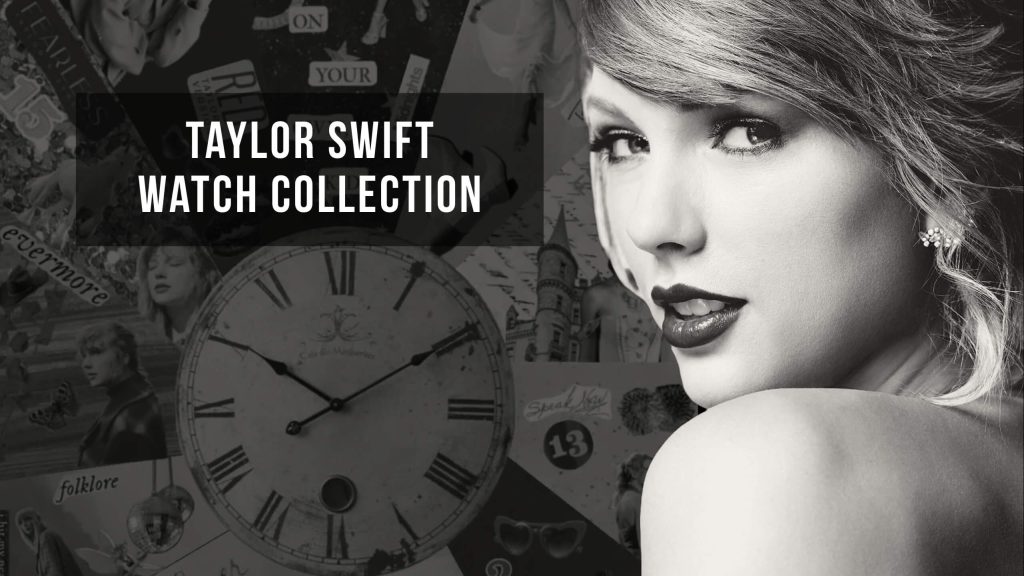 Taylor Swift Watch Collection 