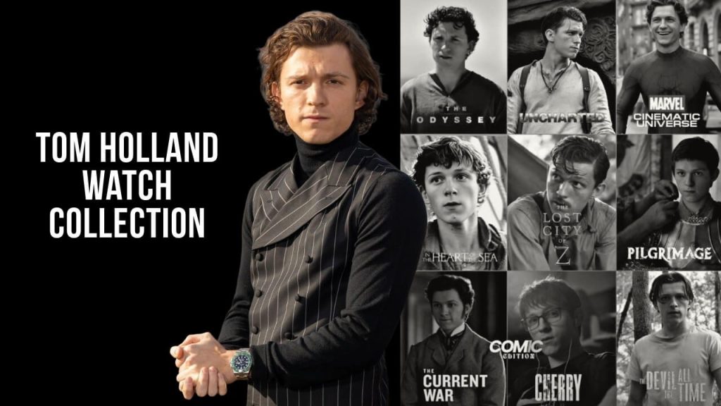 Tom Holland Watch Collection - Rolex, Cartier, and Patek Philippe Excellence