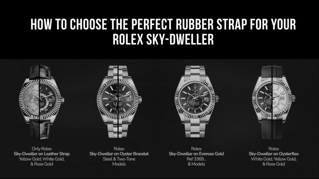 How to Choose the Perfect Rubber Strap for Your Rolex Sky-Dweller