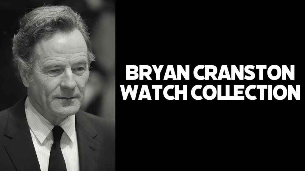 Bryan Cranston Watch Collection