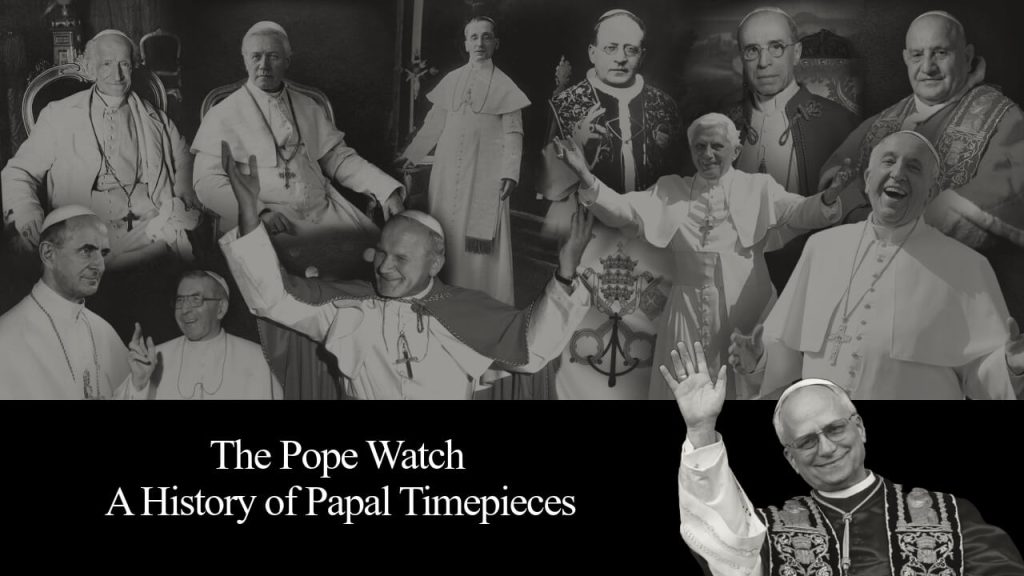 The Pope Watch - A History of Papal Timepieces