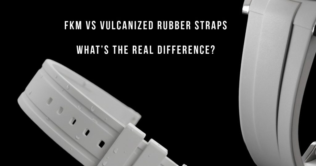 FKM vs Vulcanized Rubber Watch Straps