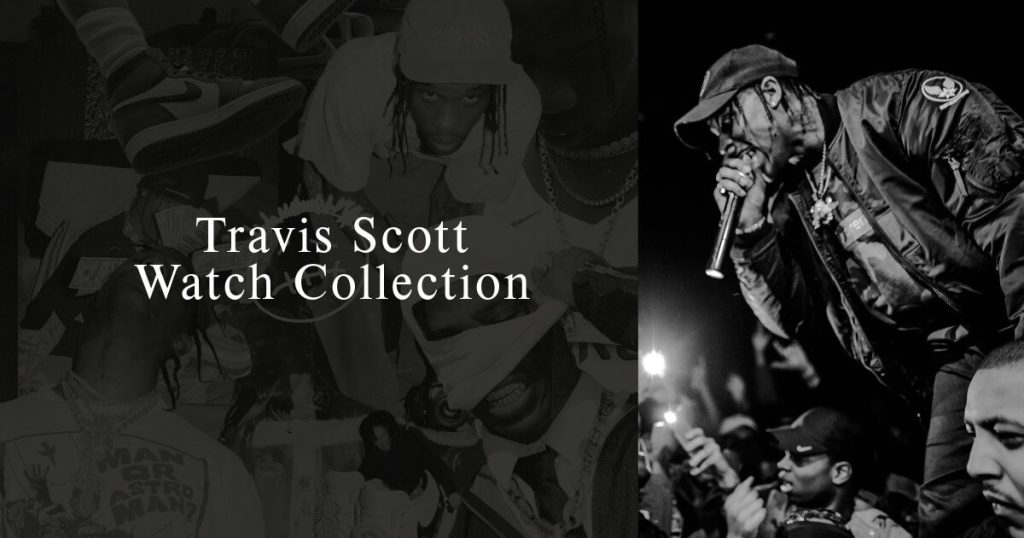 Travis Scott Watch Collection