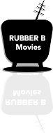 RUBBER B Movies
